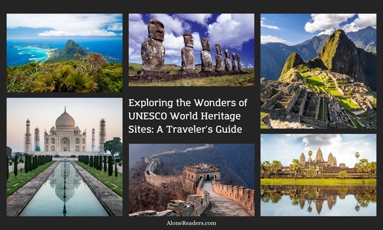 Exploring the Wonders of UNESCO World Heritage Sites: A Traveler's Guide