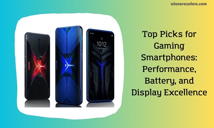 Top Picks for Gaming Smartphones: Performance, Battery, and Display Excellence