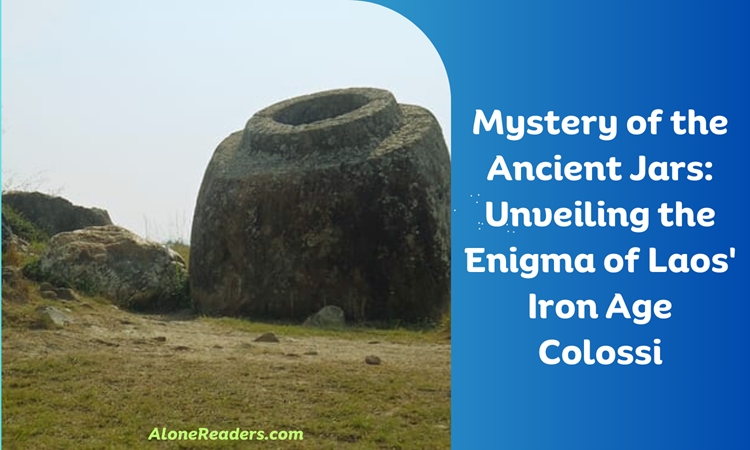 Mystery of the Ancient Jars: Unveiling the Enigma of Laos' Iron Age Colossi