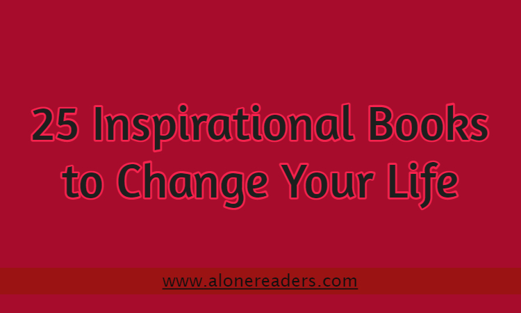 25 Inspirational Books to Change Your Life