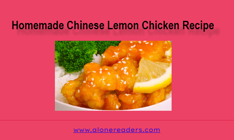 Homemade Chinese Lemon Chicken Recipe