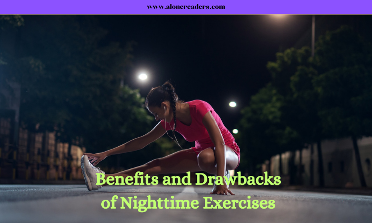 Benefits and Drawbacks of Nighttime Exercises
