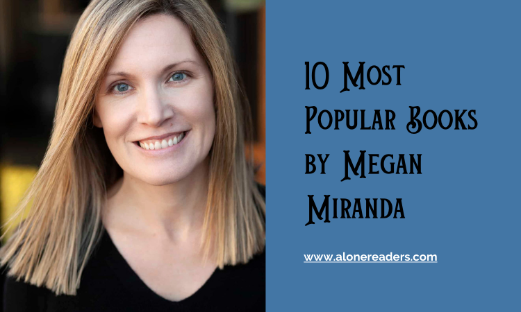 10 Most Popular Books by Megan Miranda