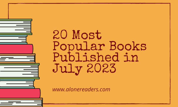 20 Most Popular Books Published in July 2023