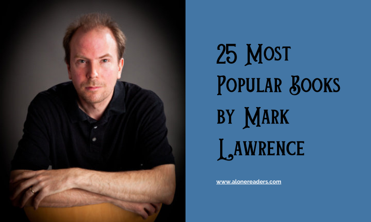 25 Most Popular Books by Mark Lawrence