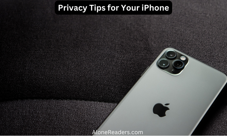 Privacy Tips for Your iPhone