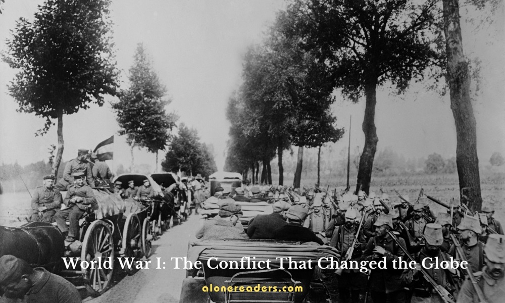 World War I: The Conflict That Changed the Globe