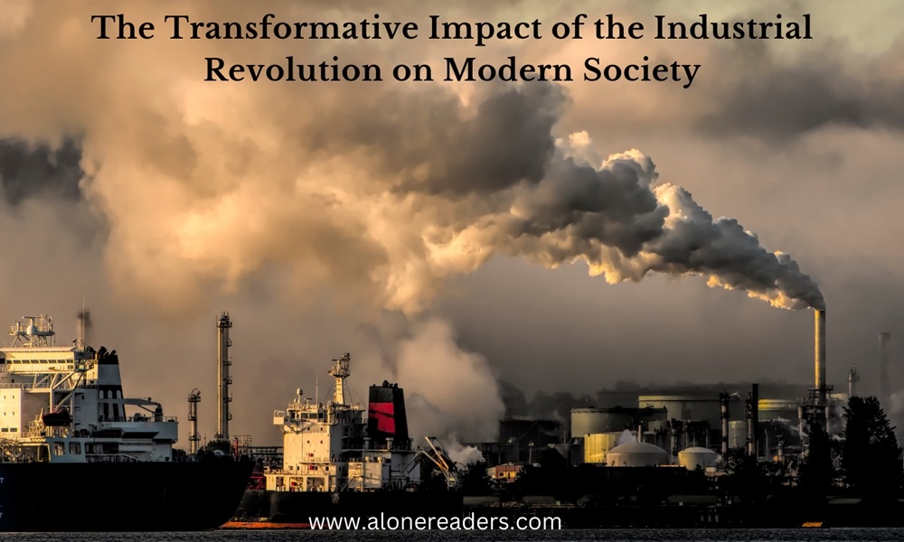 The Transformative Impact of the Industrial Revolution on Modern Society