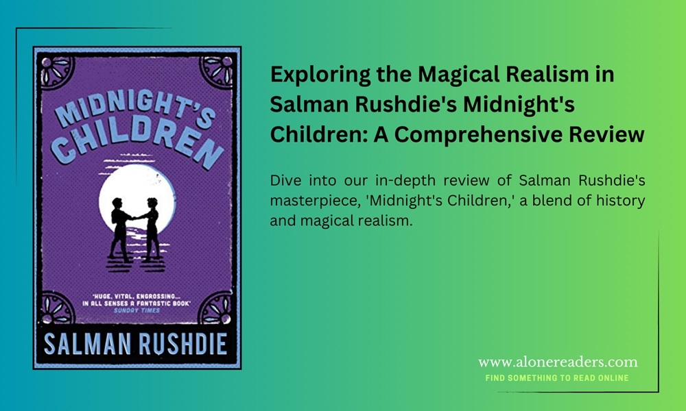 Exploring the Magical Realism in Salman Rushdie's Midnight's Children: A Comprehensive Review