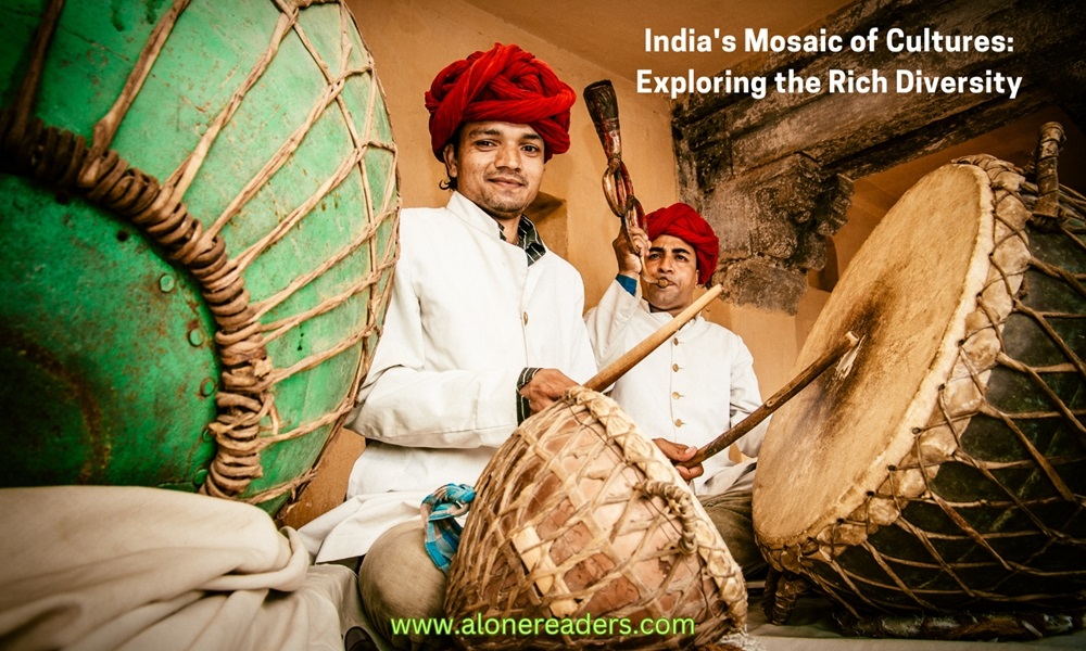 India's Mosaic of Cultures: Exploring the Rich Diversity