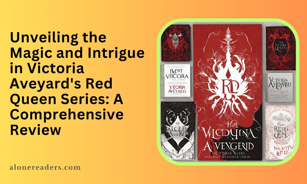 Unveiling the Magic and Intrigue in Victoria Aveyard's Red Queen Series: A Comprehensive Review