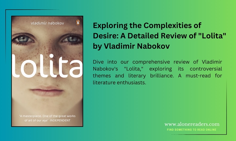 Exploring the Complexities of Desire: A Detailed Review of "Lolita" by Vladimir Nabokov