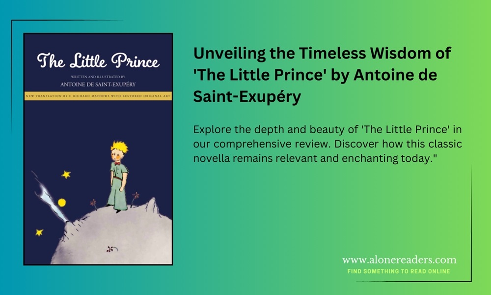 Unveiling the Timeless Wisdom of 'The Little Prince' by Antoine de Saint-Exupéry