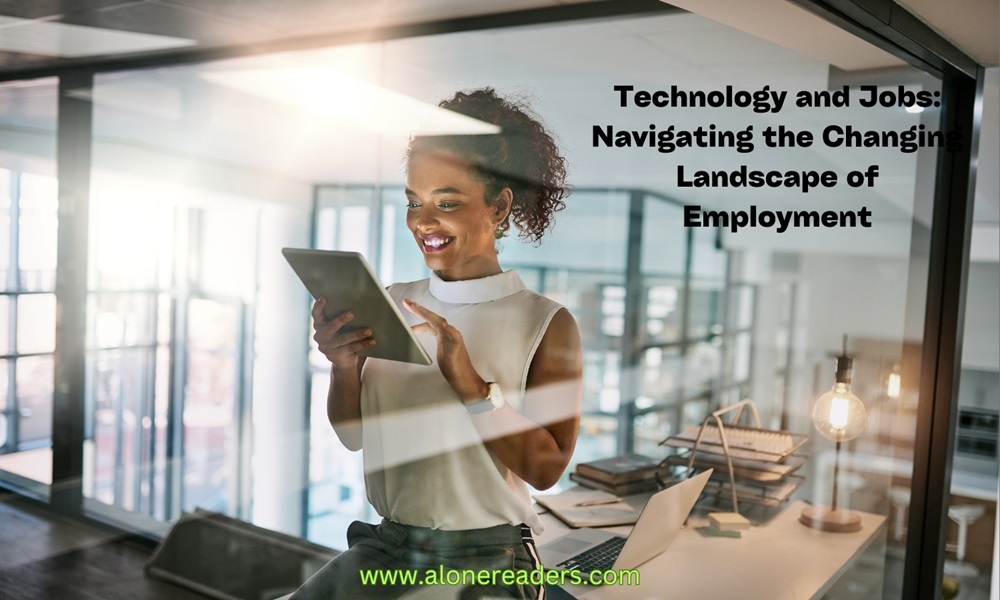 Technology and Jobs: Navigating the Changing Landscape of Employment