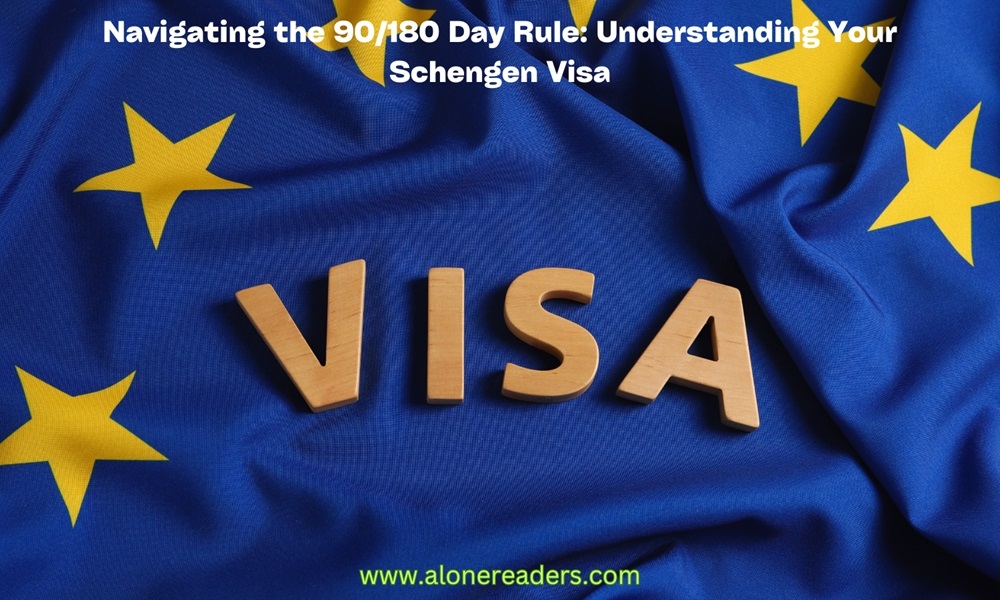Navigating the 90/180 Day Rule: Understanding Your Schengen Visa