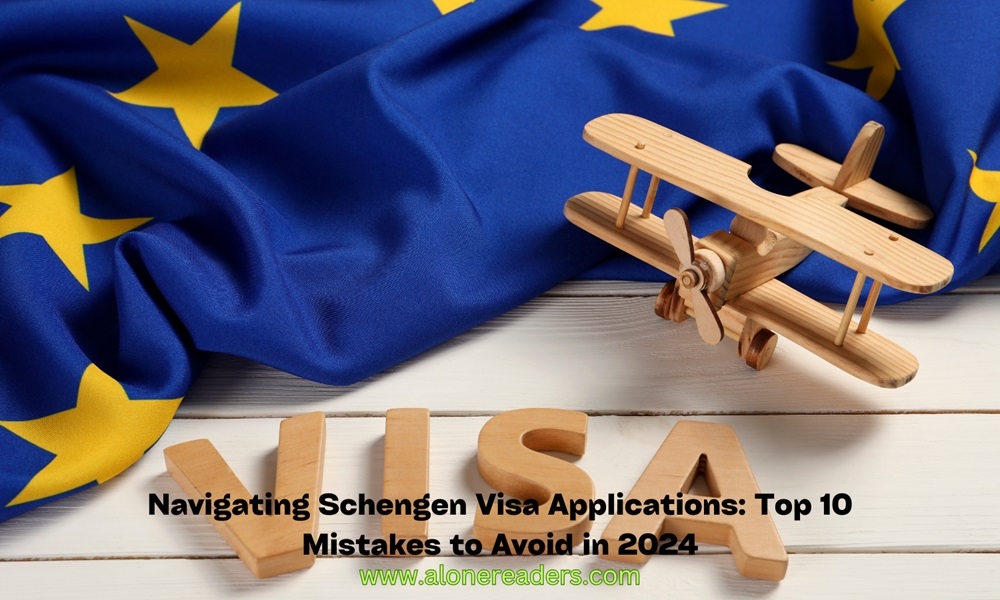 Navigating Schengen Visa Applications: Top 10 Mistakes to Avoid in 2024