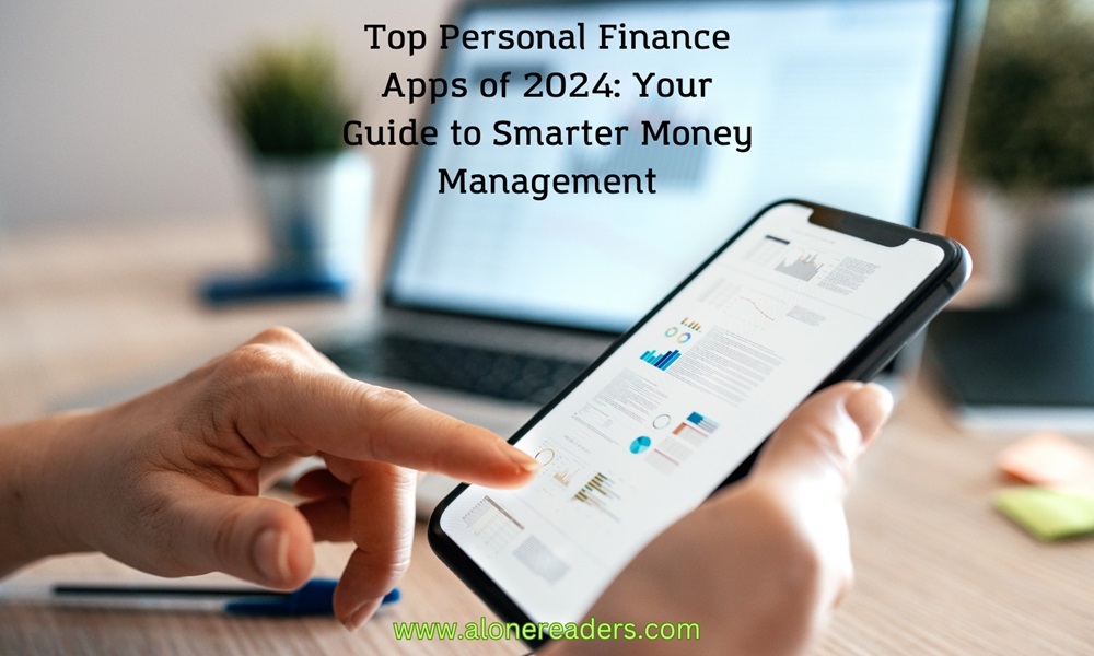 Top Personal Finance Apps of 2024: Your Guide to Smarter Money Management
