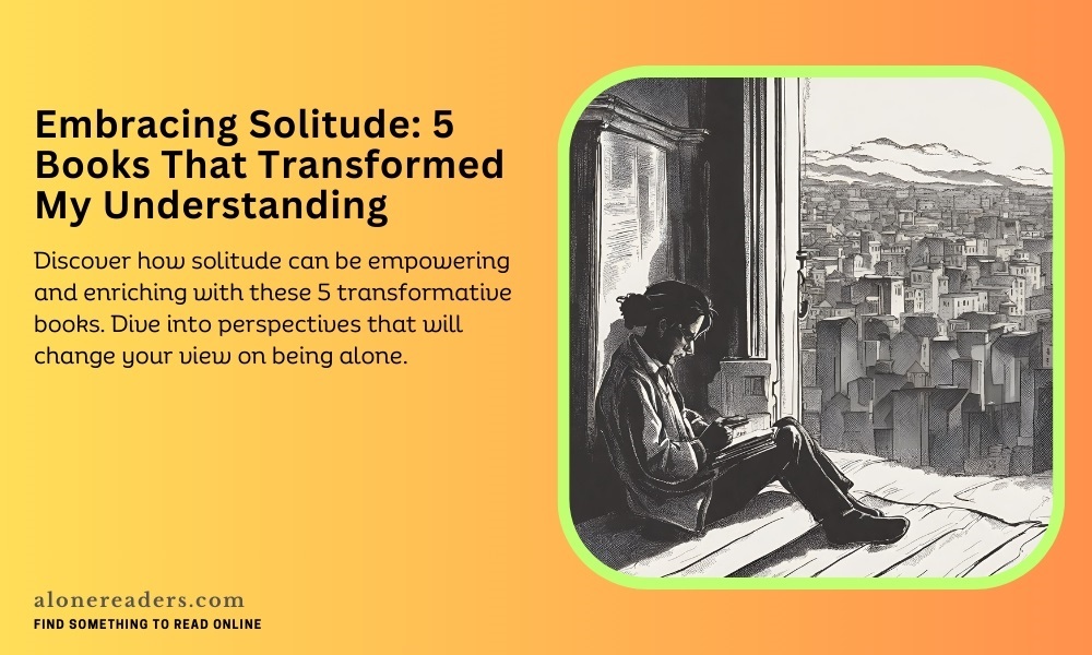 Embracing Solitude: 5 Books That Transformed My Understanding