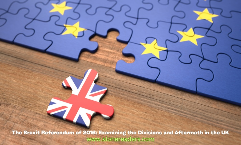 The Brexit Referendum of 2016: Examining the Divisions and Aftermath in the UK