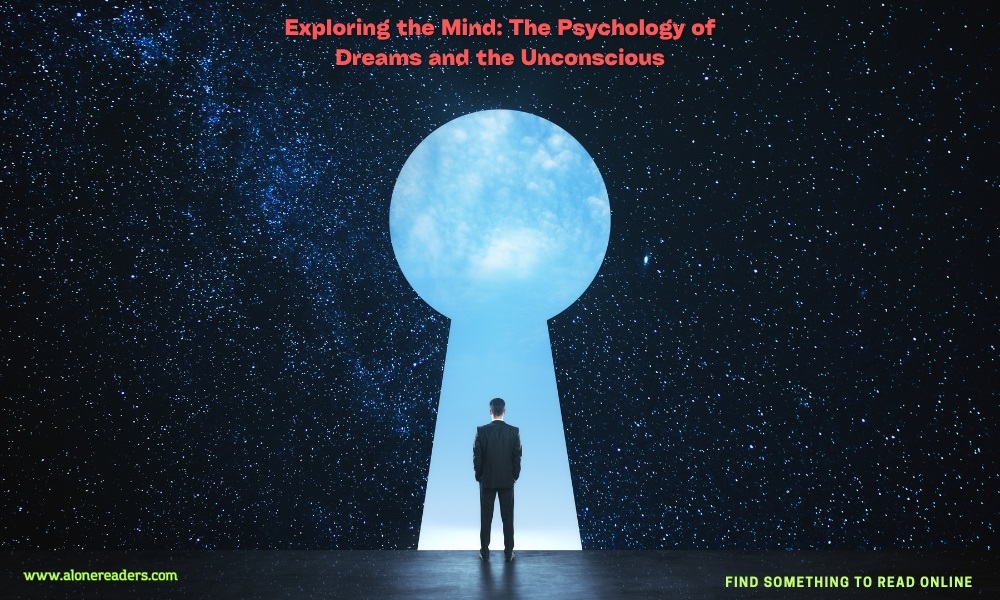 Exploring the Mind: The Psychology of Dreams and the Unconscious