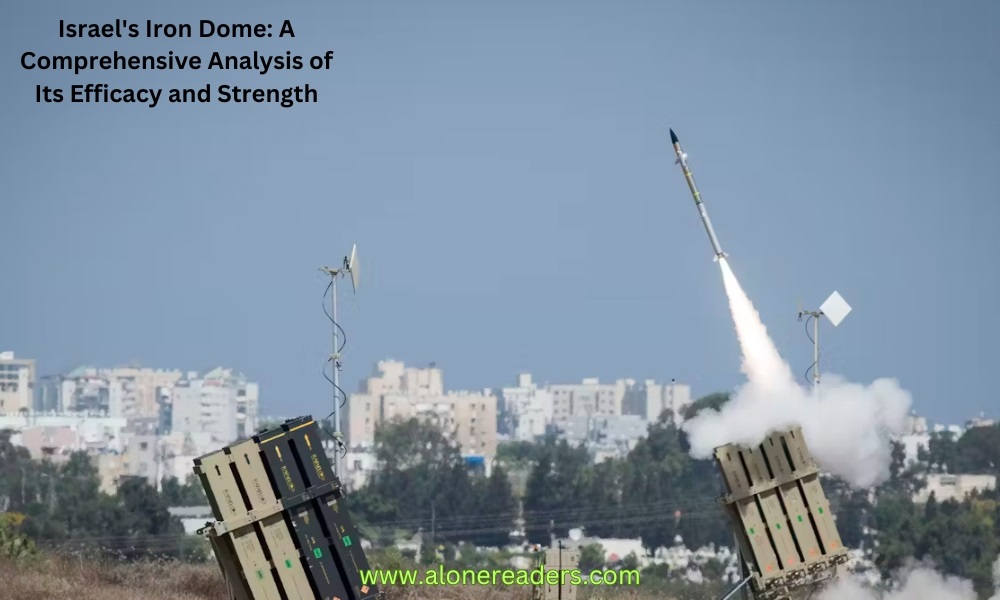 Israel's Iron Dome: A Comprehensive Analysis of Its Efficacy and Strength