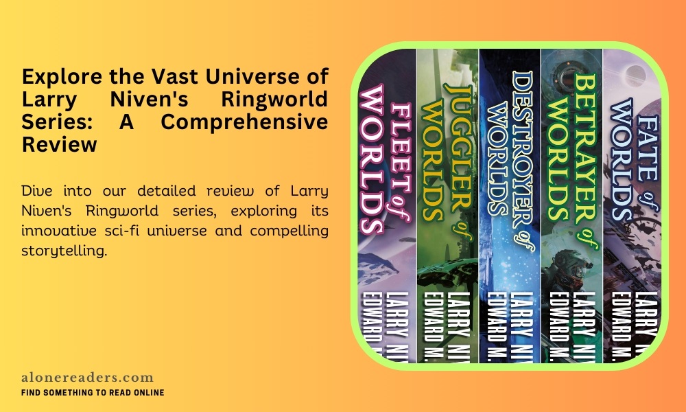Explore the Vast Universe of Larry Niven's Ringworld Series: A Comprehensive Review