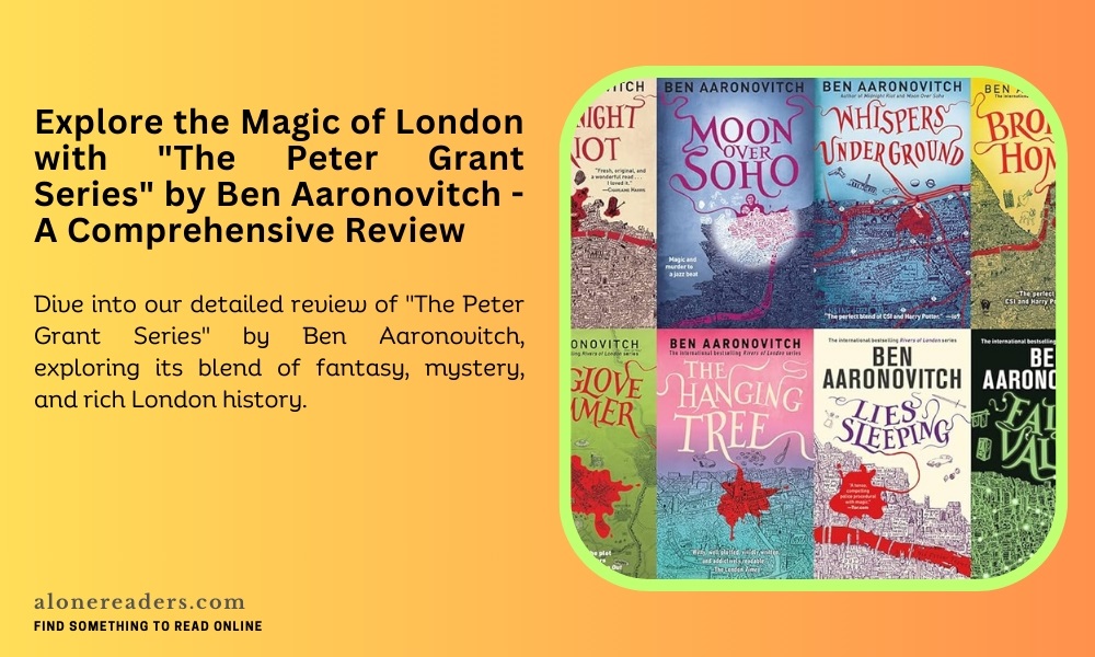 Explore the Magic of London with "The Peter Grant Series" by Ben Aaronovitch - A Comprehensive Review