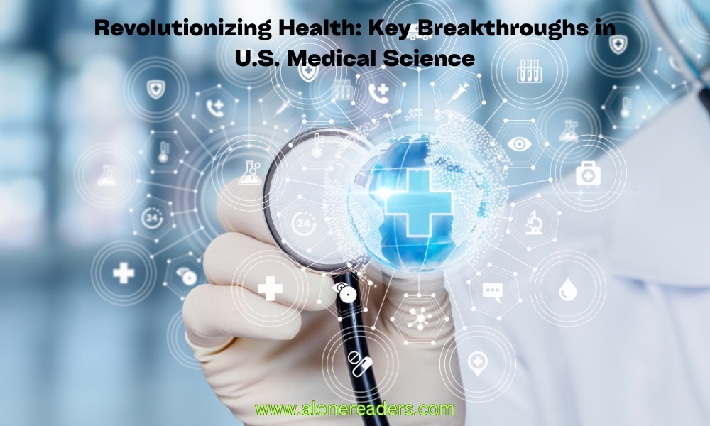 Revolutionizing Health: Key Breakthroughs in U.S. Medical Science