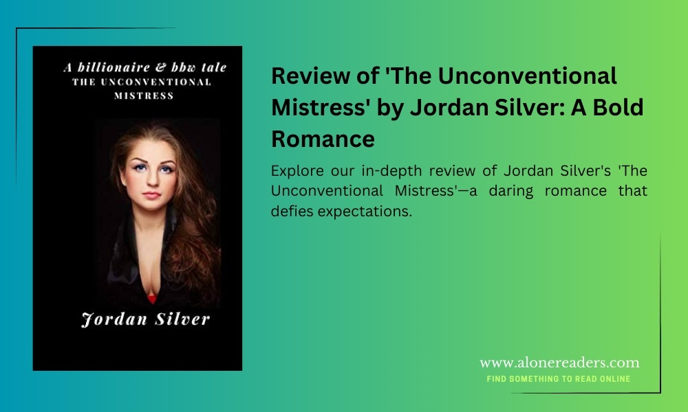 Review of 'The Unconventional Mistress' by Jordan Silver: A Bold Romance