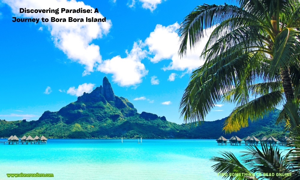 Discovering Paradise: A Journey to Bora Bora Island