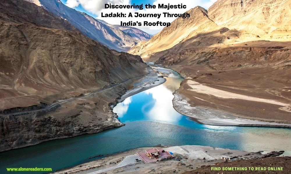 Discovering the Majestic Ladakh: A Journey Through India's Rooftop