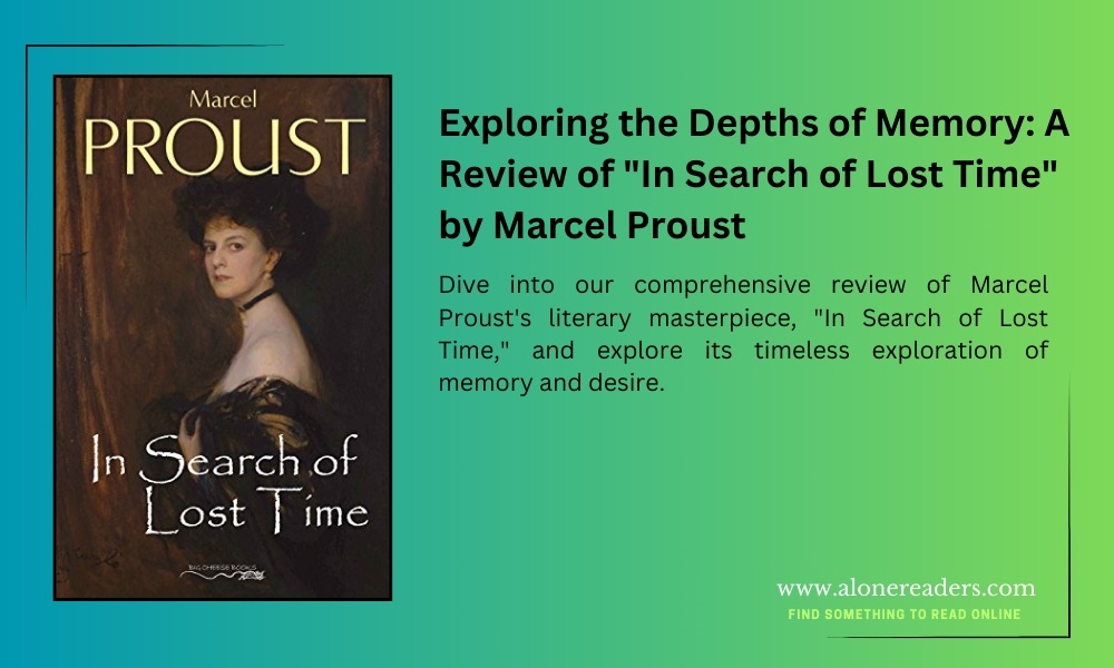 Exploring the Depths of Memory: A Review of "In Search of Lost Time" by Marcel Proust