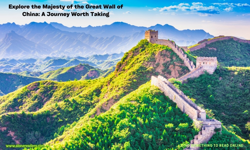 Explore the Majesty of the Great Wall of China: A Journey Worth Taking