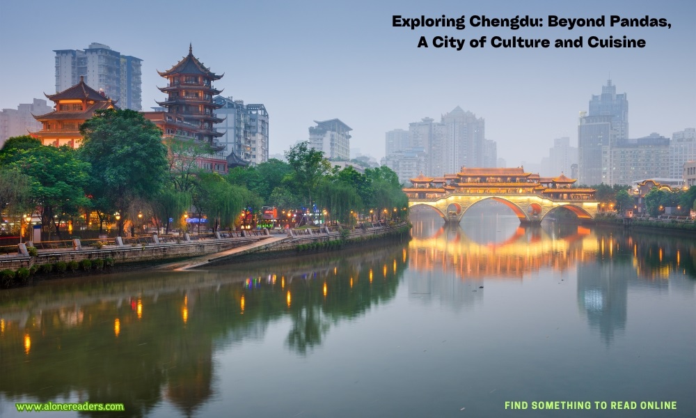 Exploring Chengdu: Beyond Pandas, A City of Culture and Cuisine