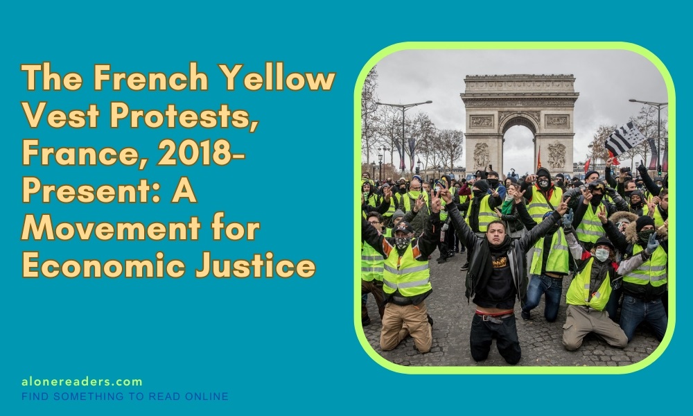 The French Yellow Vest Protests, France, 2018-Present: A Movement for Economic Justice