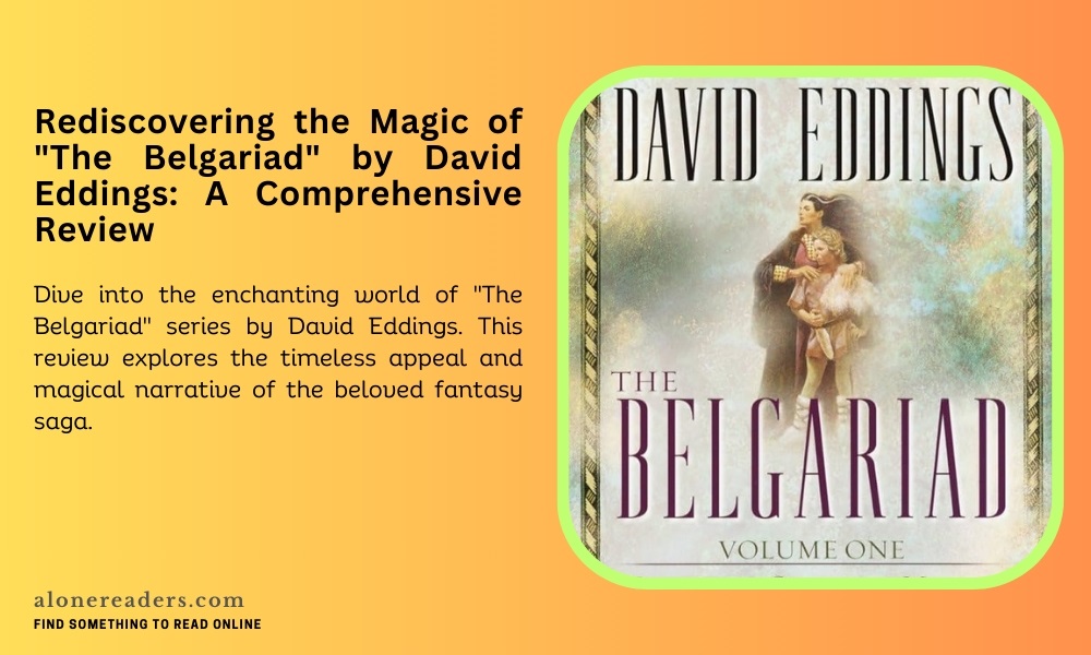 Rediscovering the Magic of "The Belgariad" by David Eddings: A Comprehensive Review