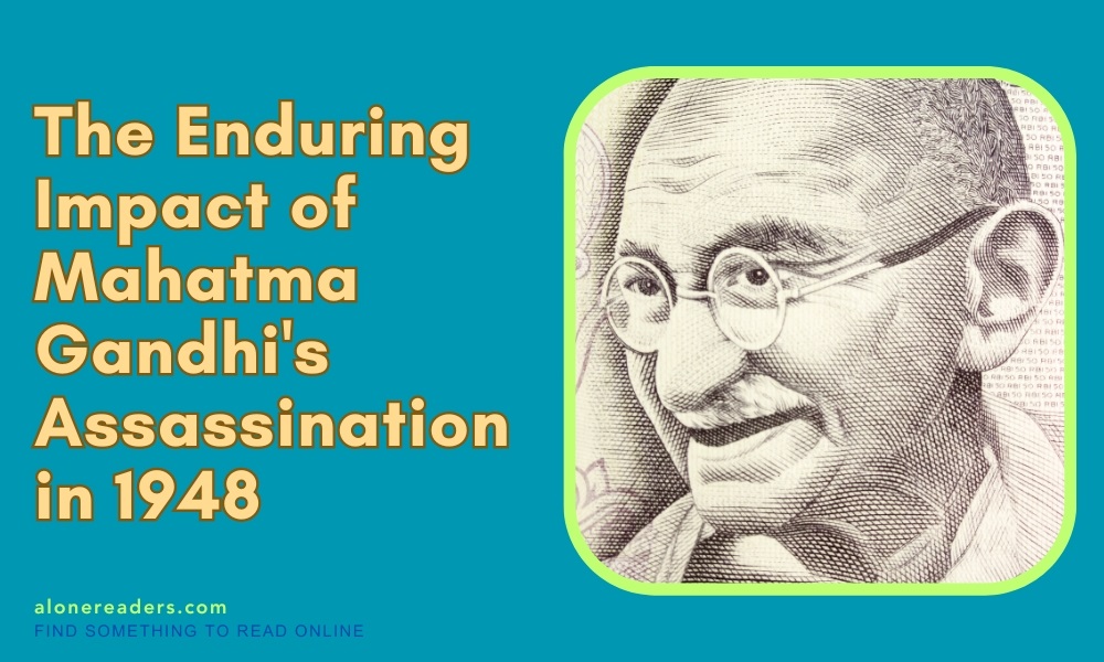 The Enduring Impact of Mahatma Gandhi's Assassination in 1948