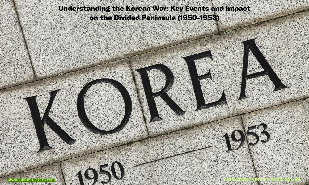 Understanding the Korean War: Key Events and Impact on the Divided Peninsula (1950-1953)