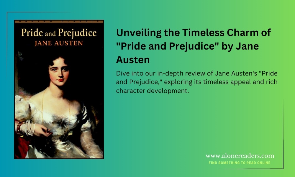 Unveiling the Timeless Charm of "Pride and Prejudice" by Jane Austen