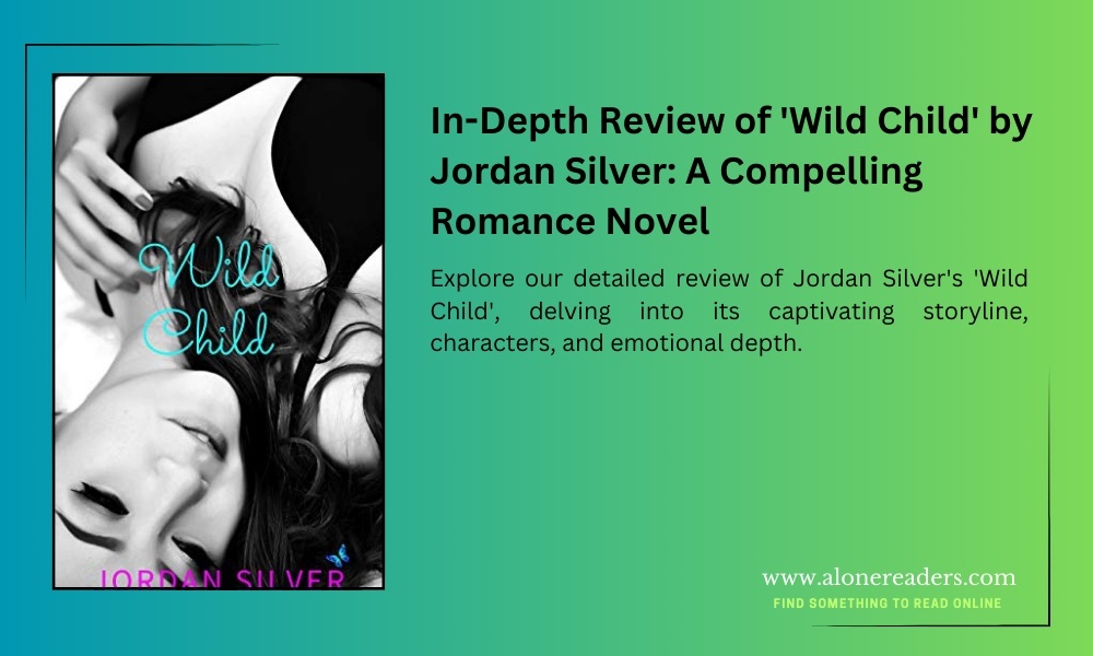 In-Depth Review of 'Wild Child' by Jordan Silver: A Compelling Romance Novel