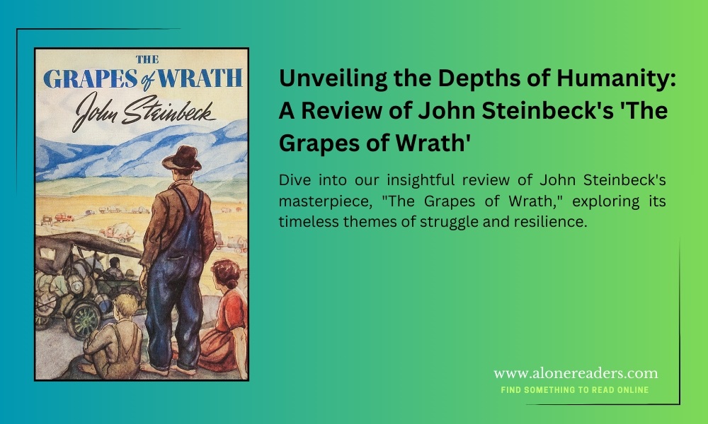Unveiling the Depths of Humanity: A Review of John Steinbeck's 'The Grapes of Wrath'