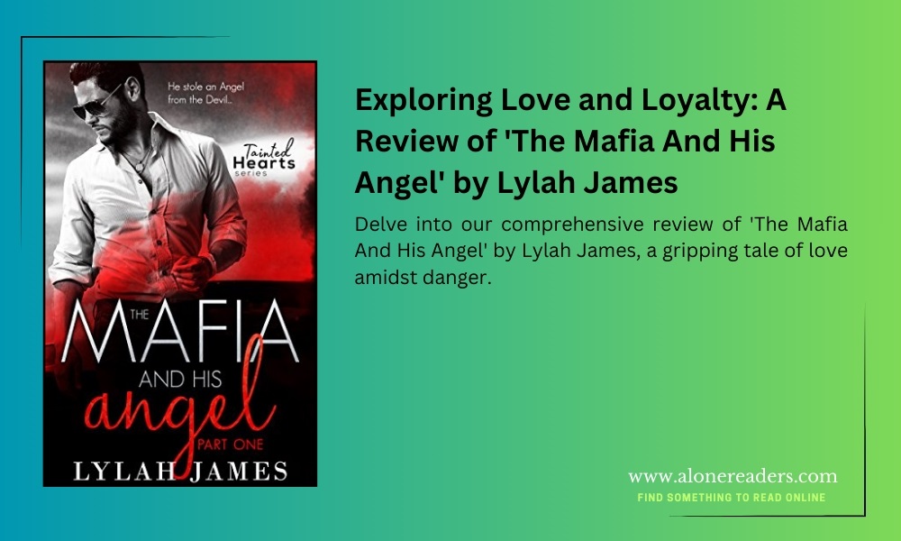 Exploring Love and Loyalty: A Review of 'The Mafia And His Angel' by Lylah James