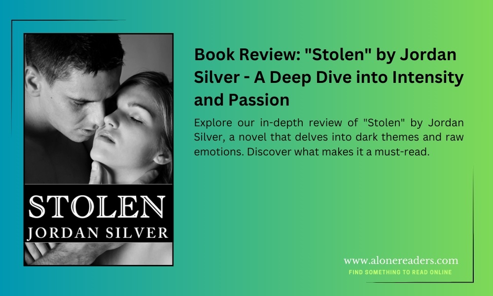 Book Review: "Stolen" by Jordan Silver - A Deep Dive into Intensity and Passion