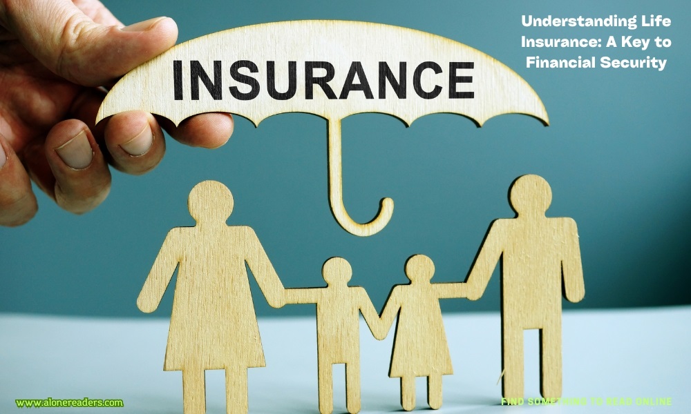 Understanding Life Insurance: A Key to Financial Security