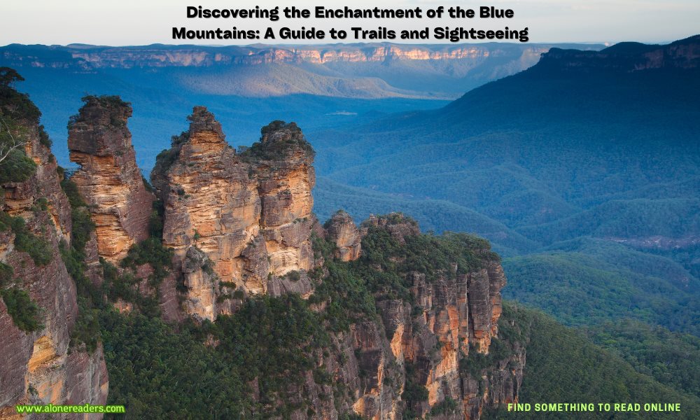 Discovering the Enchantment of the Blue Mountains: A Guide to Trails and Sightseeing