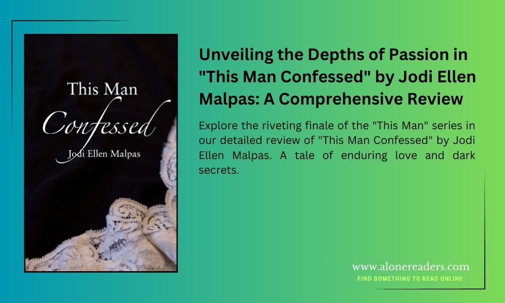 Unveiling the Depths of Passion in "This Man Confessed" by Jodi Ellen Malpas: A Comprehensive Review