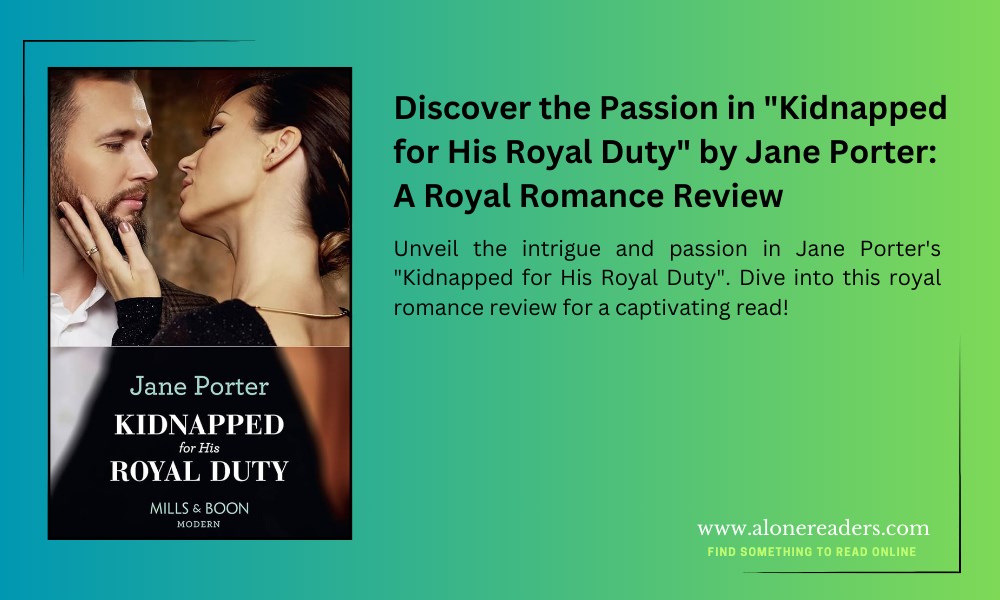 Discover the Passion in "Kidnapped for His Royal Duty" by Jane Porter: A Royal Romance Review