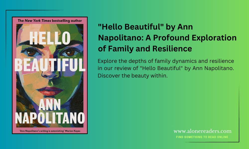"Hello Beautiful" by Ann Napolitano: A Profound Exploration of Family and Resilience
