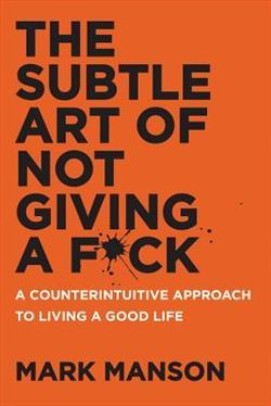 Challenging Societal Norms: "The Subtle Art of Not Giving a F*ck" by Mark Manson