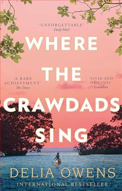 "Where the Crawdads Sing" by Delia Owens: A Melodic Tale of Nature and Isolation